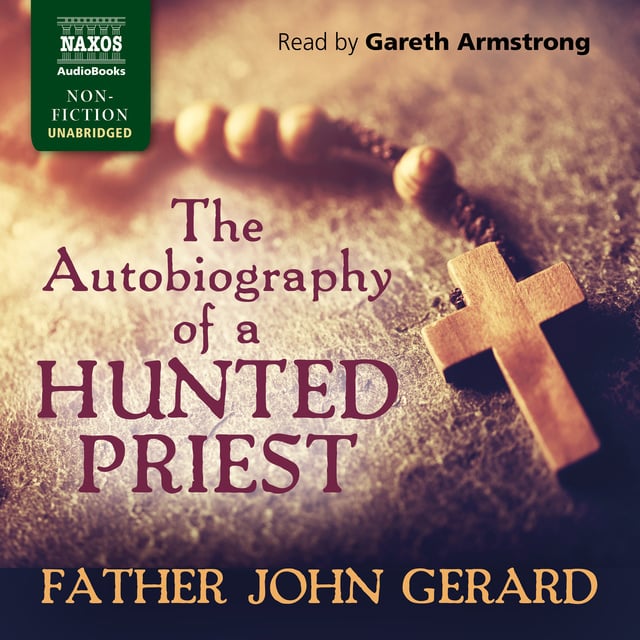 Father John Gerard - The Autobiography of a Hunted Priest