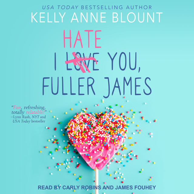 Kelly Anne Blount - I Hate You, Fuller James