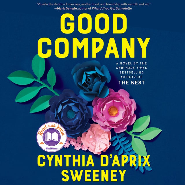 Cynthia D’Aprix Sweeney - Good Company: A Novel