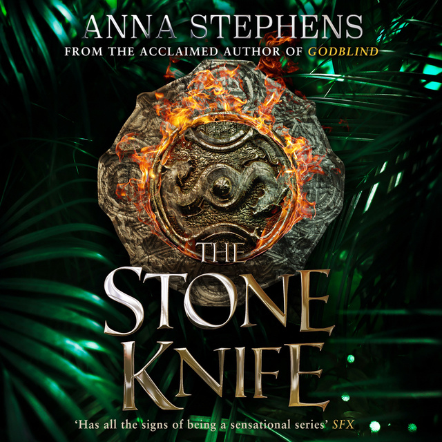 Anna Stephens - The Stone Knife