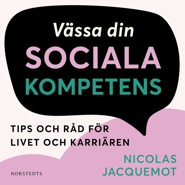 Nicolas Jacquemot - Vässa din sociala kompetens: Tips och råd för livet och karriären
