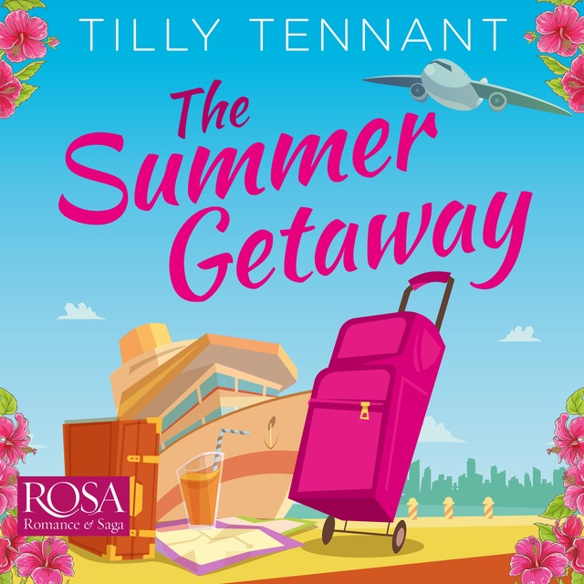 Tilly Tennant - The Summer Getaway: A feel good holiday read