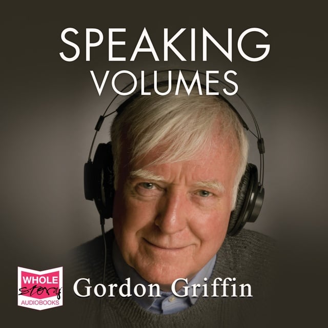 Gordon Griffin - Speaking Volumes