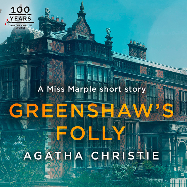 Agatha Christie - Greenshaw’s Folly