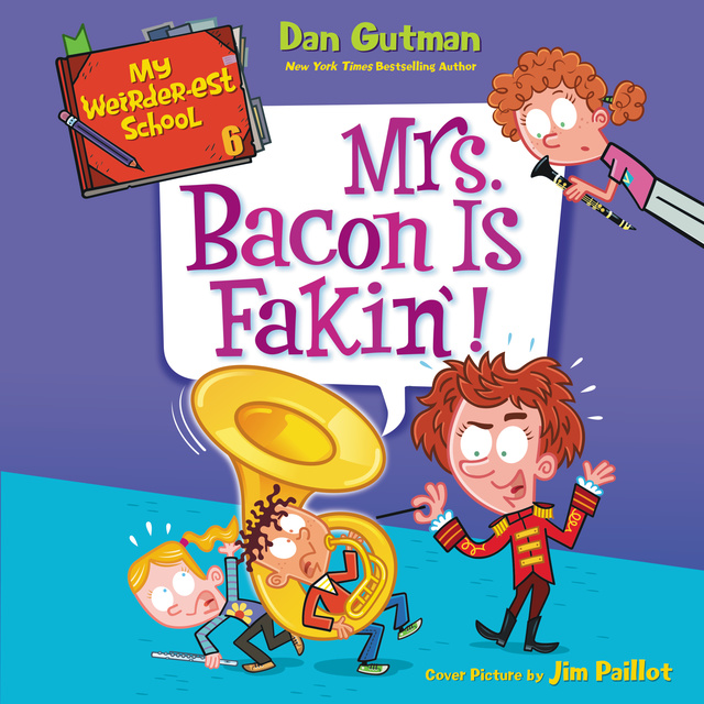 Dan Gutman - My Weirder-est School #6: Mrs. Bacon Is Fakin'!