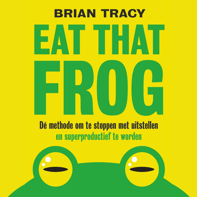 Brian Tracy - Eat that frog