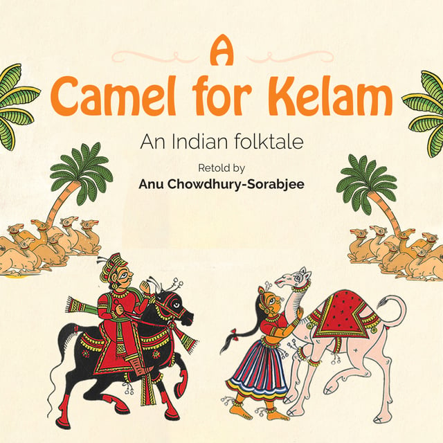 Ann Chowdhury-Sorabjee - India: A Camel for Kelam