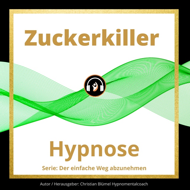 Christian Blümel - Zuckerkiller: Hypnose