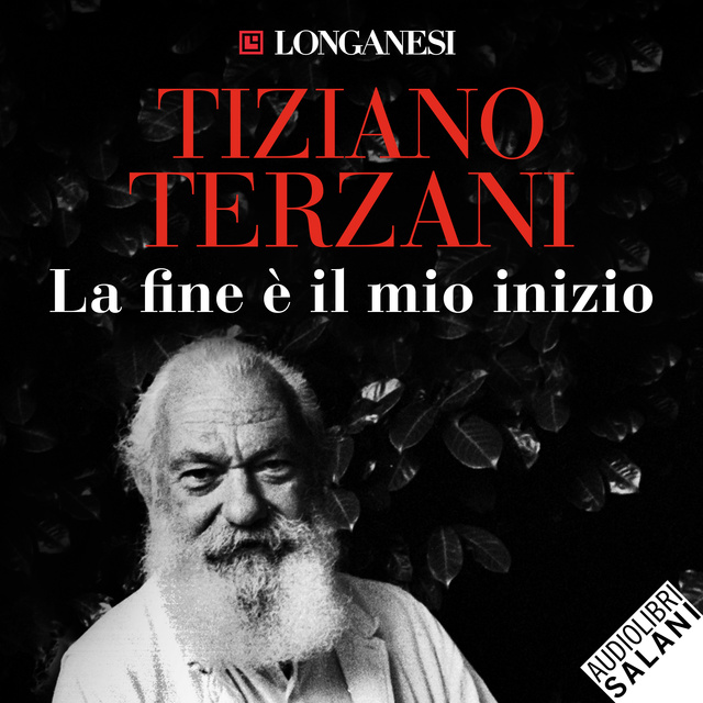 Tiziano Terzani - La fine è il mio inizio