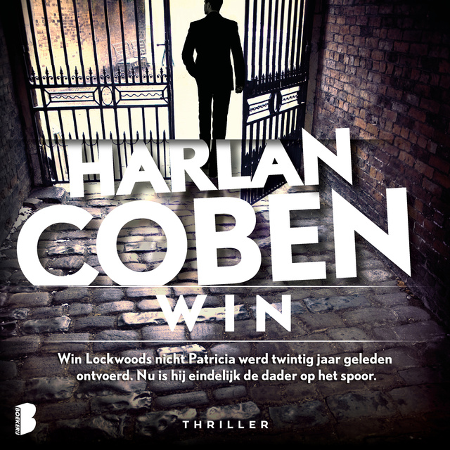 Harlan Coben - Win: Win Lockwoods nichtje Patricia werd twintig jaar geleden ontvoerd. Nu is hij eindelijk de dader op het spoor.