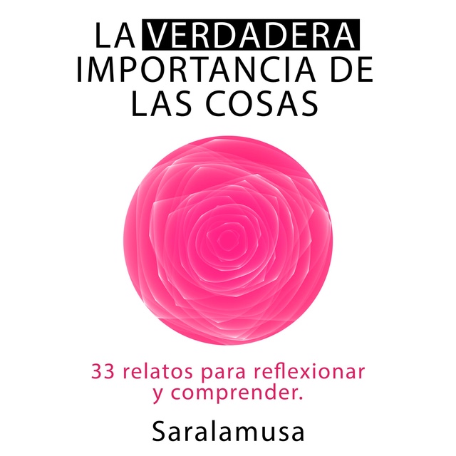Saralamusa - LA VERDADERA IMPORTANCIA DE LAS COSAS