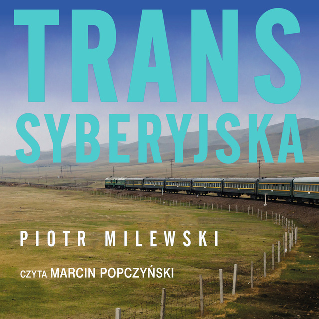 Piotr Milewski - Transsyberyjska