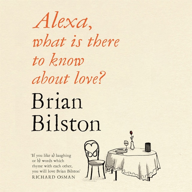 Brian Bilston - Alexa, what is there to know about love?