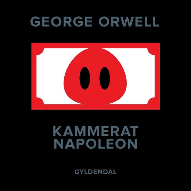 George Orwell - Kammerat Napoleon