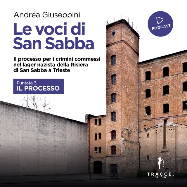 Andrea Giuseppini - Le voci di San Sabba Puntata 3 Il processo