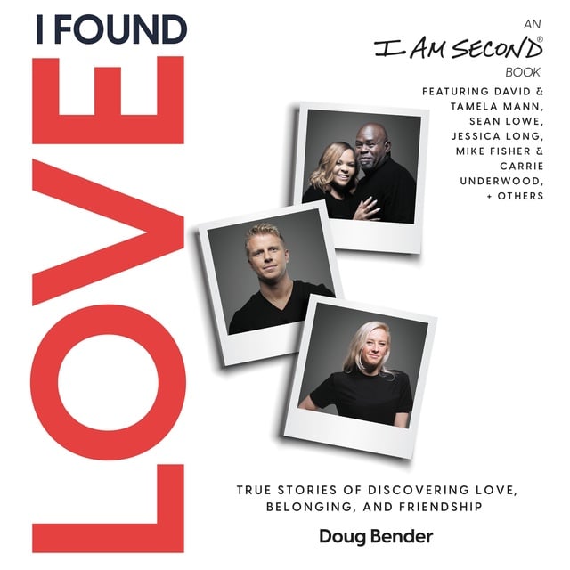 Doug Bender - I Found Love: True Stories of Discovering Love, Belonging, and Friendship