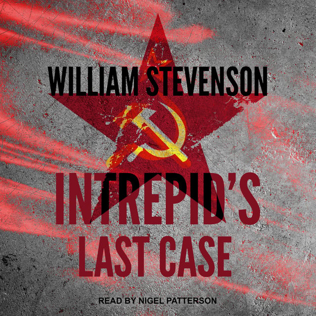 William Stevenson - Intrepid’s Last Case