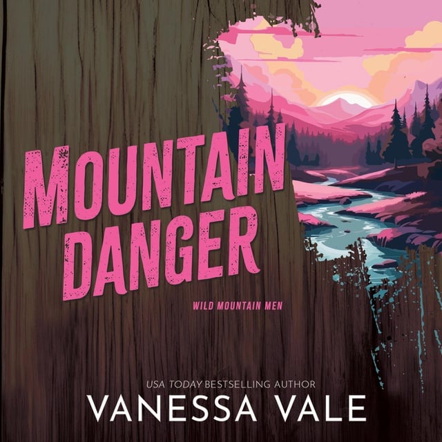 Vanessa Vale - Mountain Danger