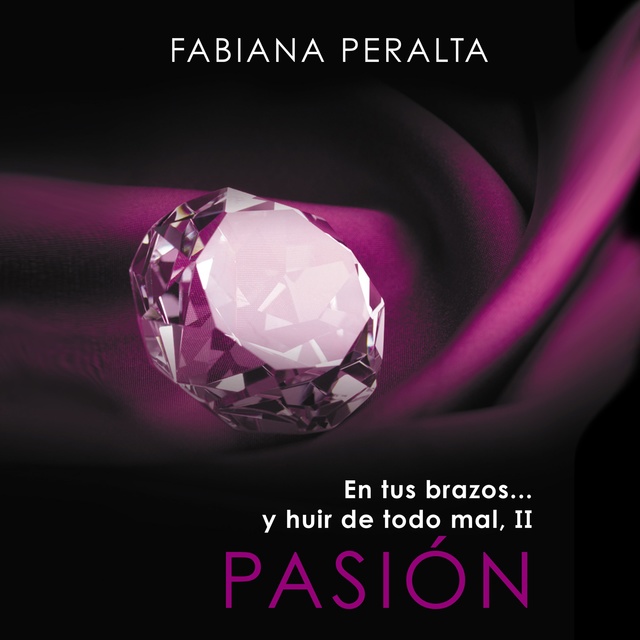 Fabiana Peralta - En tus brazos... y huir de todo mal, II. Pasión