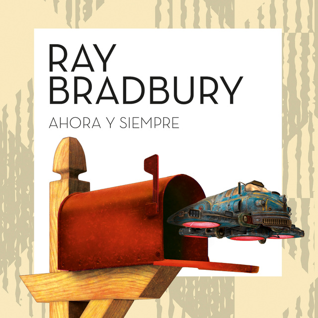Ray Bradbury - Ahora y siempre