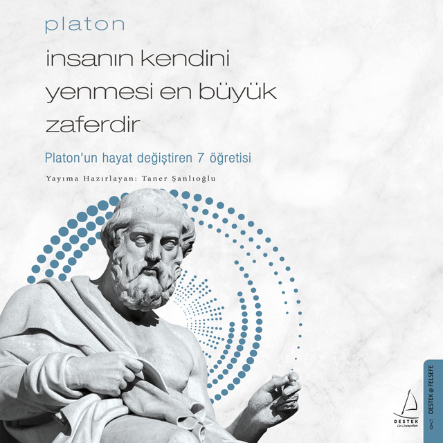 Plato, Taner Şanlıoğlu - İnsanın Kendini Yenmesi En Büyük Zaferdir - Platon
