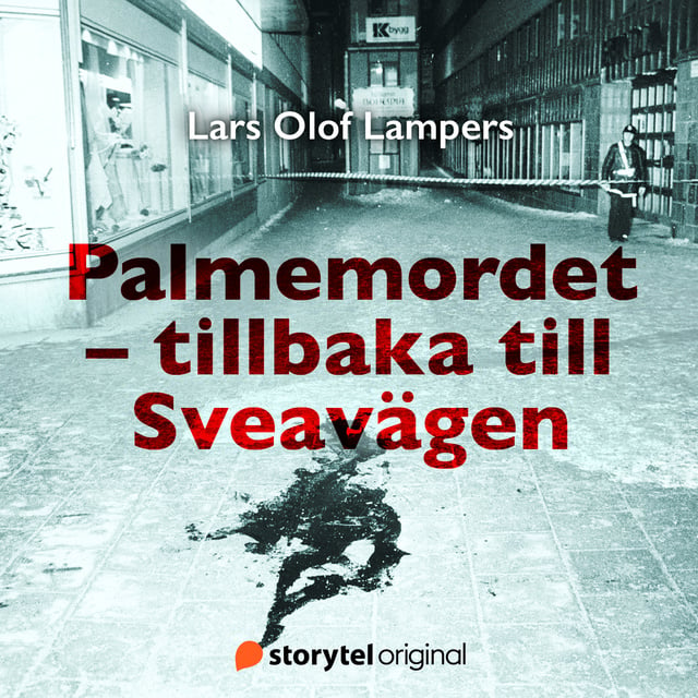 Lars Olof Lampers - Palmemordet - tillbaka till Sveavägen