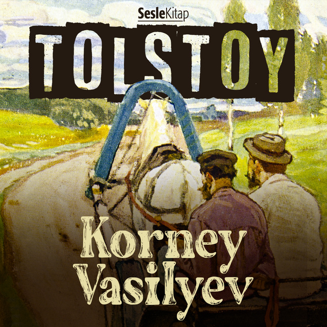 Lev Nikolayeviç Tolstoy - Korney Vasilyev