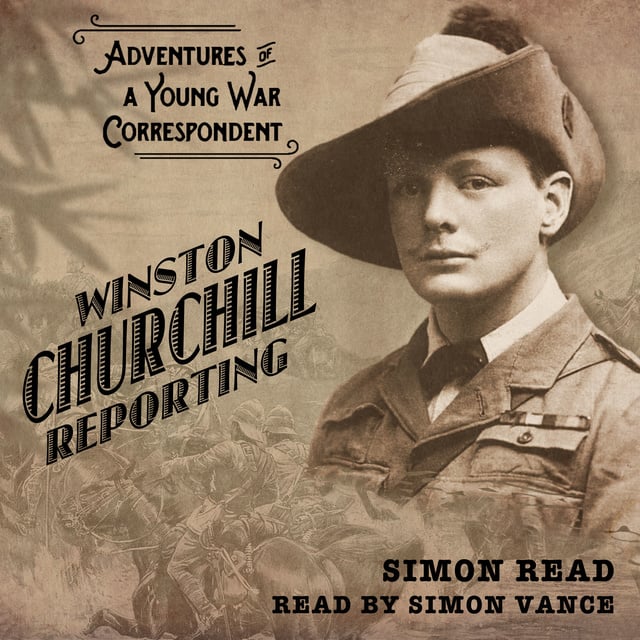 Simon Read - Winston Churchill Reporting