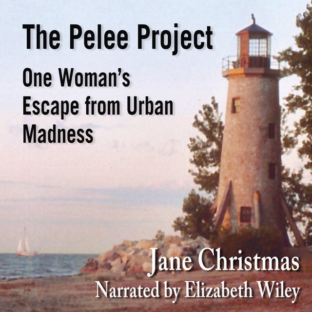 Jane Christmas - The Pelee Project: One Woman's Escape from Urban Madness