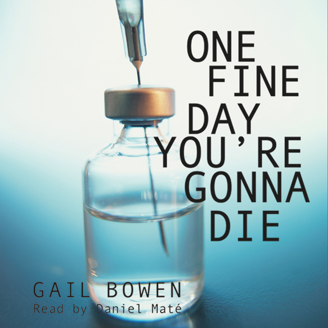 Gail Bowen - One Fine Day You're Gonna Die