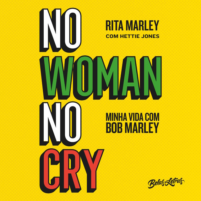 Hettie Jones, Rita Marley - No Woman No Cry - Minha vida com Bob Marley