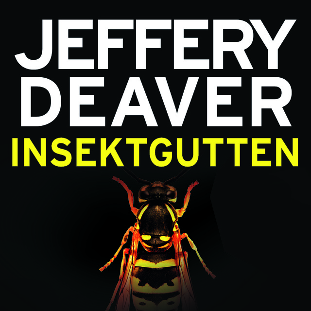 Jeffery Deaver - Insektgutten