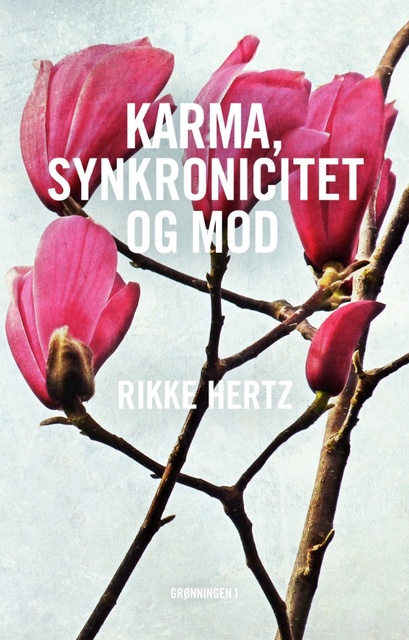 Rikke Hertz - Karma, synkronicitet og mod