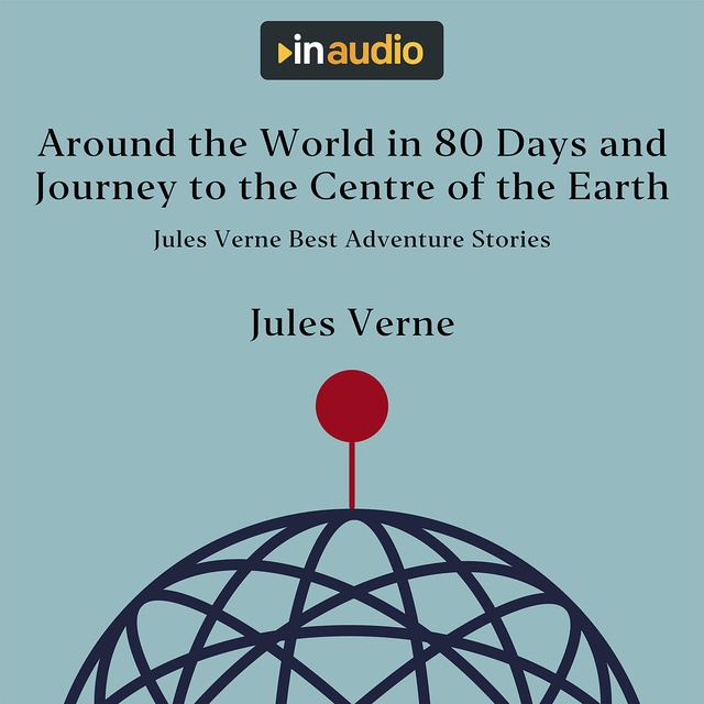 Jules Verne - Around the World in 80 Days and Journey to the Centre of the Earth
