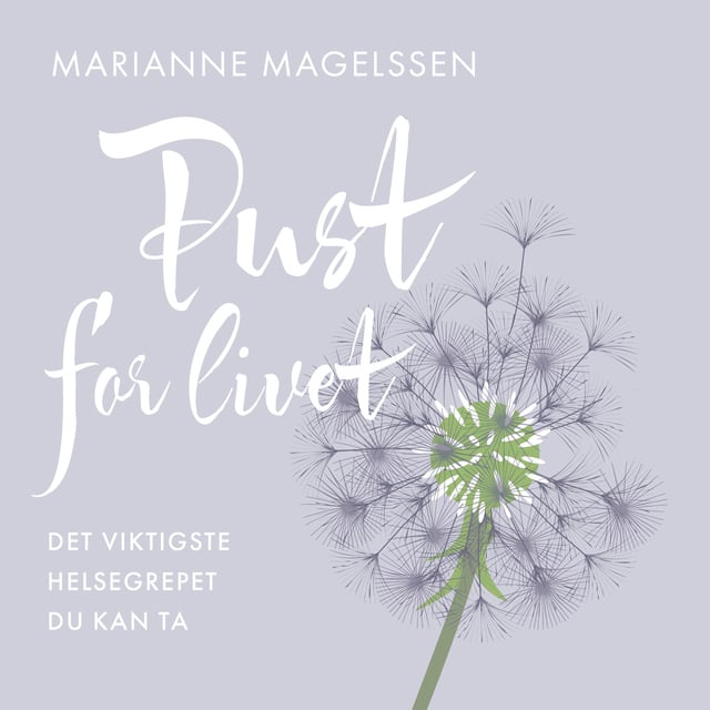 Marianne Magelssen - Pust for livet - Det viktigste helsegrepet du kan ta