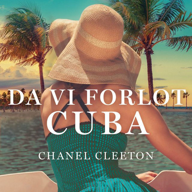 Chanel Cleeton - Da vi forlot Cuba