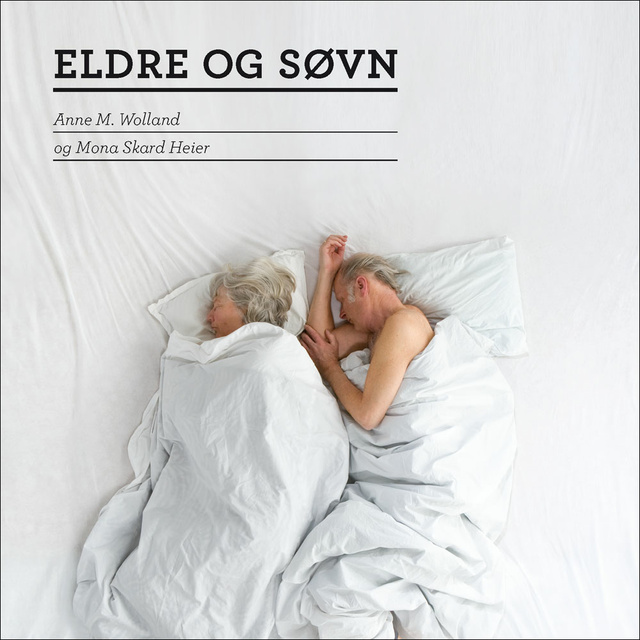 Anne M. Wolland, Mona Skard Heier - Eldre og søvn