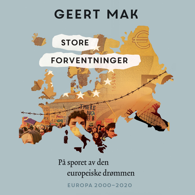 Geert Mak - Store forventninger - På sporet av den europeiske drømmen