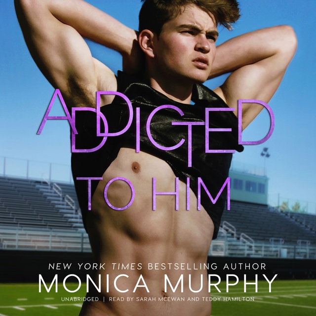 Monica Murphy - Addicted to Him