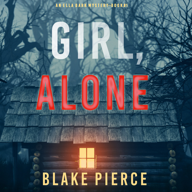 Blake Pierce - Girl, Alone