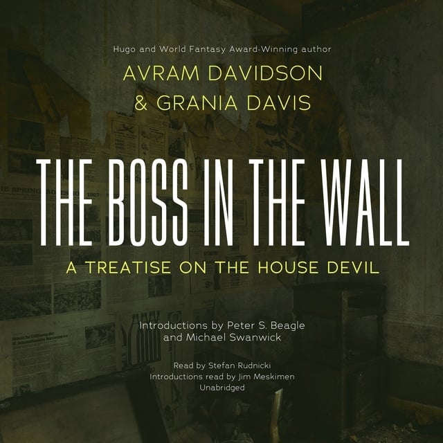 Avram Davidson, Grania Davis - The Boss in the Wall: A Treatise on the House Devil