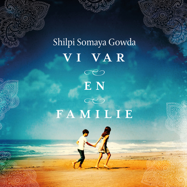 Shilpi Somaya Gowda - Vi var en familie