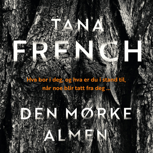 Tana French - Den mørke almen