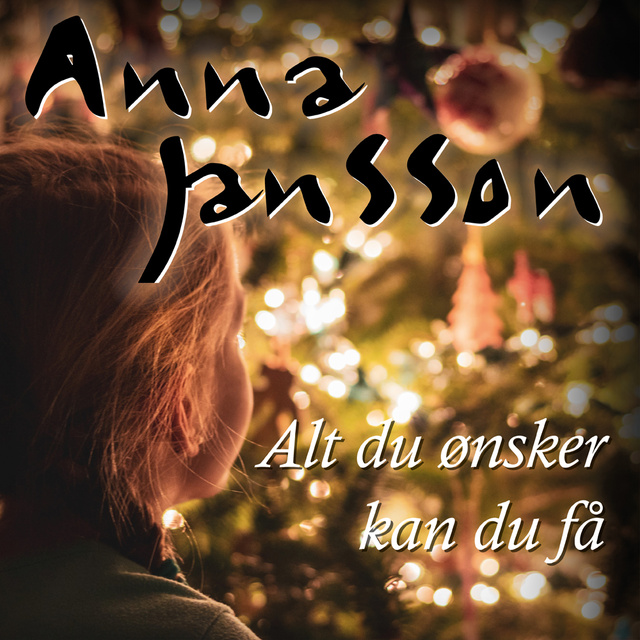 Anna Jansson - Alt du ønsker kan du få