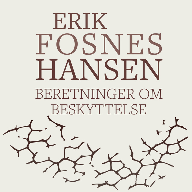 Erik Fosnes Hansen - Beretninger om beskyttelse
