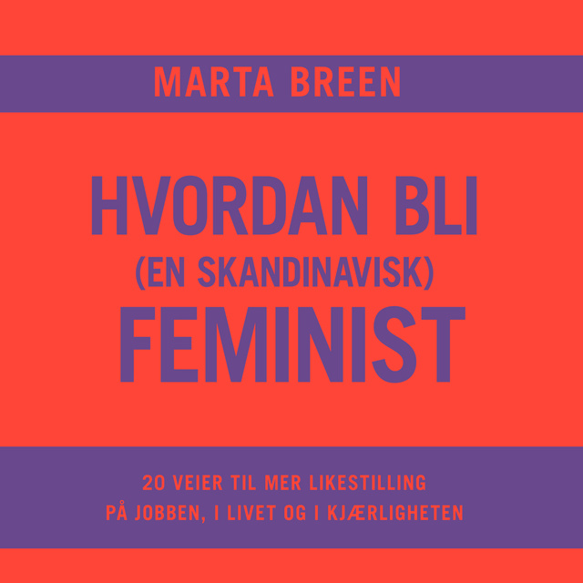Marta Breen - Hvordan bli (en skandinavisk) feminist
