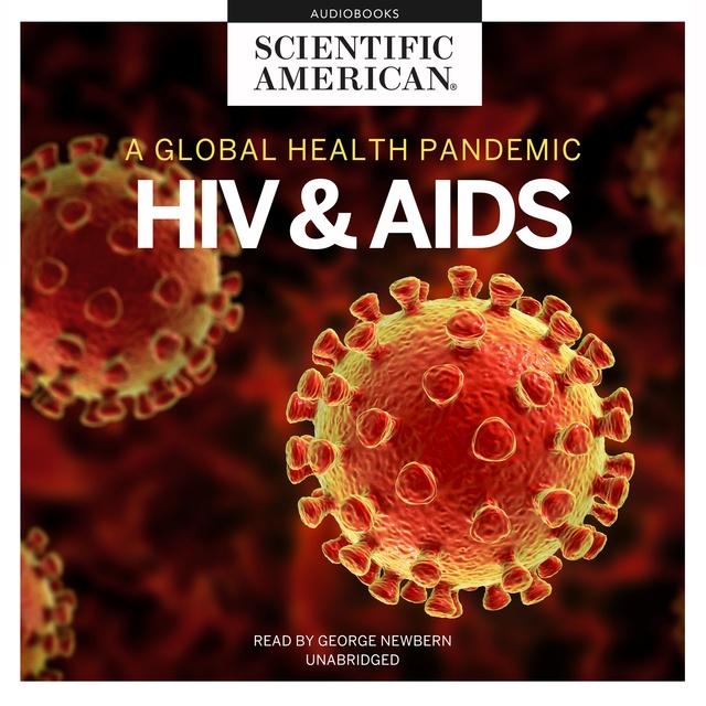 Scientific American - HIV and AIDS: A Global Health Pandemic