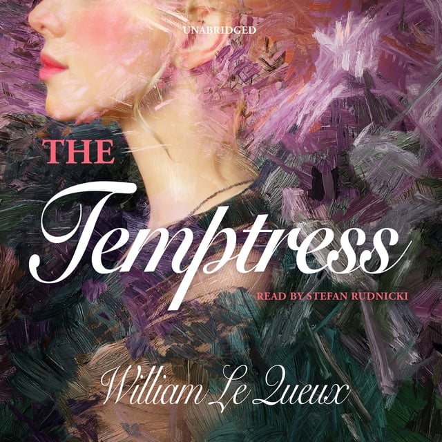 William Le Queux - The Temptress