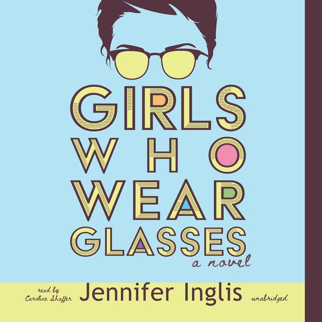 Jennifer Inglis - Girls Who Wear Glasses