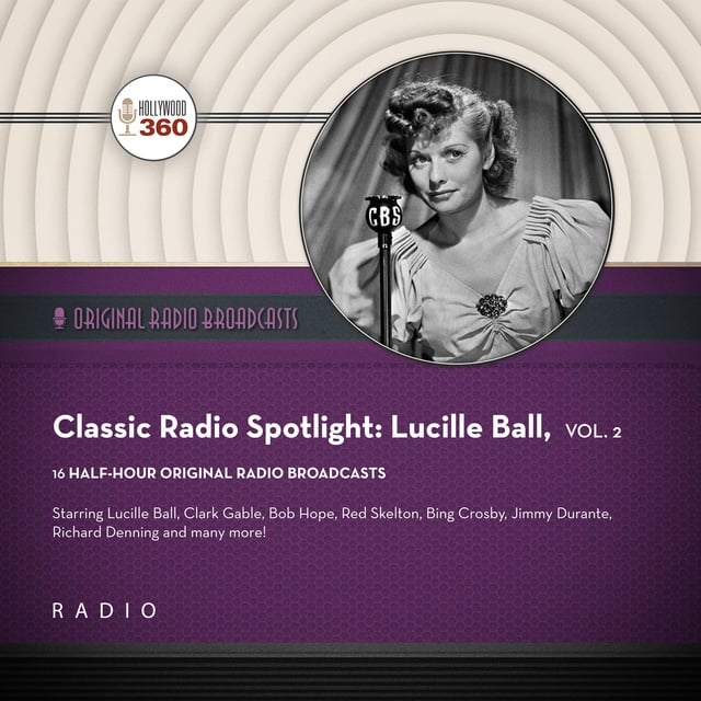 Black Eye Entertainment - Classic Radio Spotlight: Lucille Ball, Vol. 2